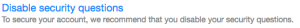 Disable security questions - yahoo thinks they're a bad idea anyway