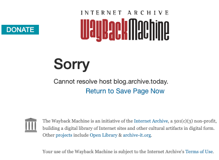 Wayback Machine archival: "SorryCannot resolve host blog.archive.today."